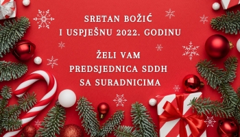 Sretan Božić i uspješnu 2022. godinu želi Vam predsjednica SDDH sa suradnicima.